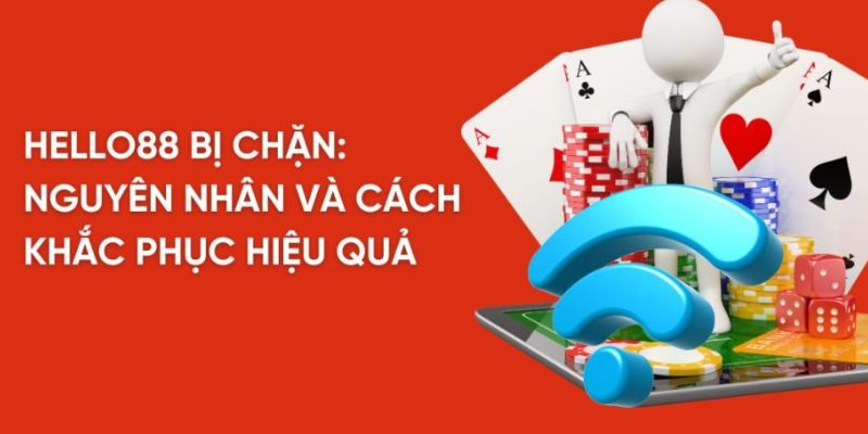 3 dấu hiệu nhận biết Hello88 bị chặn