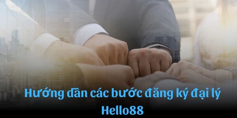 Liên hệ tới bộ phận hỗ trợ của Hello88 để bày tỏ mong muốn làm đại lý