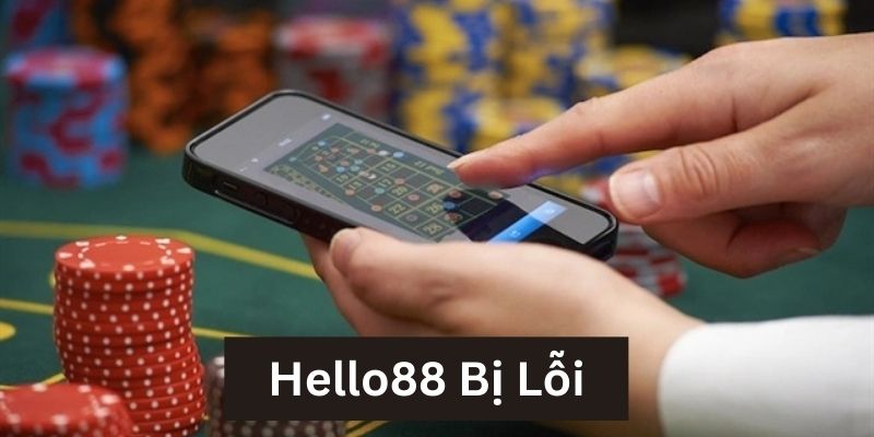 Lỗi không thể đăng nhập vào Hello88