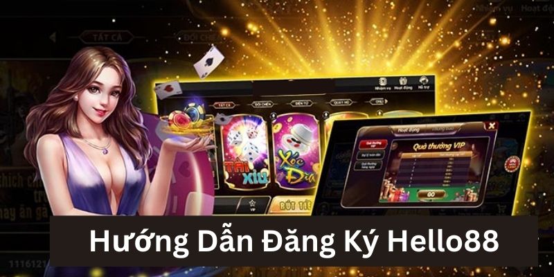 Hướng dẫn đăng ký Hello88 và những lưu ý quan trọng