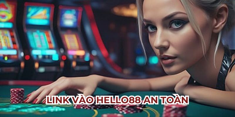 Link vào Hello88 nhà cái đáng tin cậy cho mọi game thủ