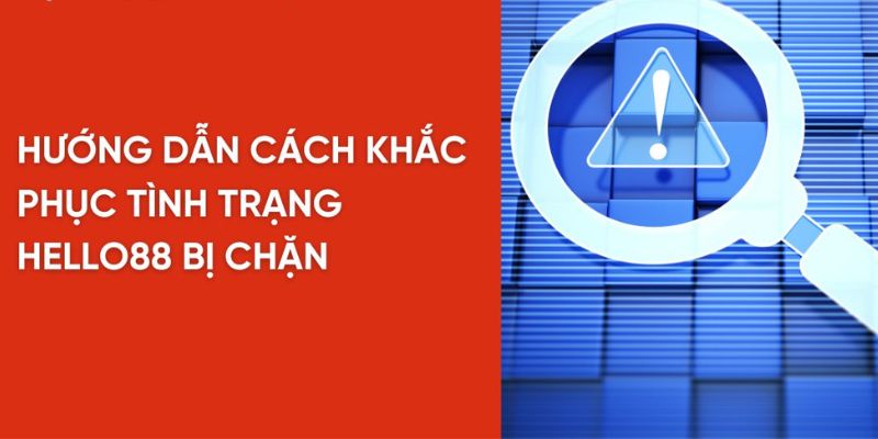 Thay đổi máy chủ DNS để truy cập khi Hello88 bị chặn