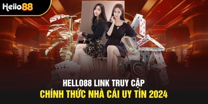 Ưu điểm nổi bật tạo nên thương hiệu của nhà cái Hello88 